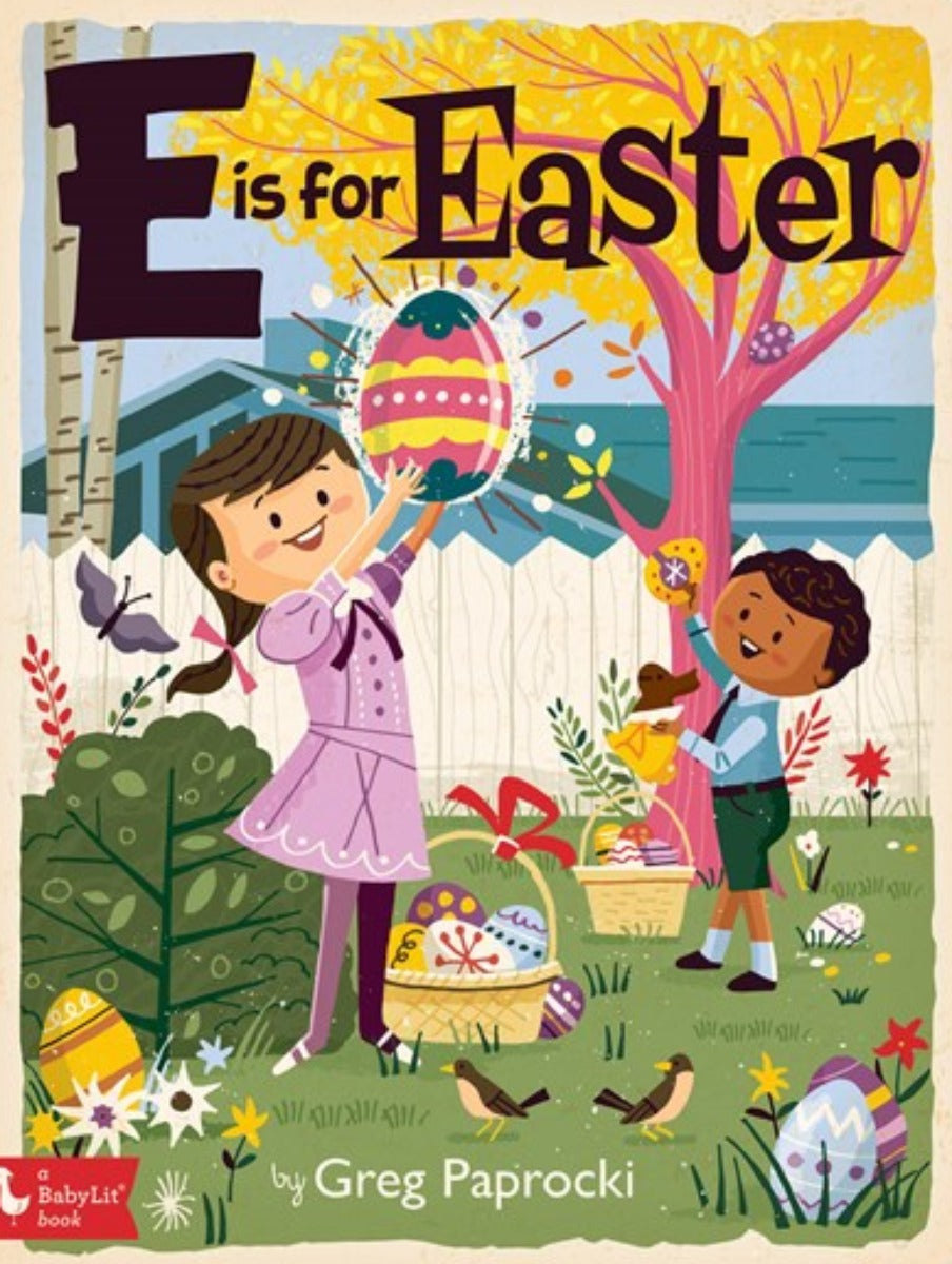 E is for Easter: An Alphabet Board Book