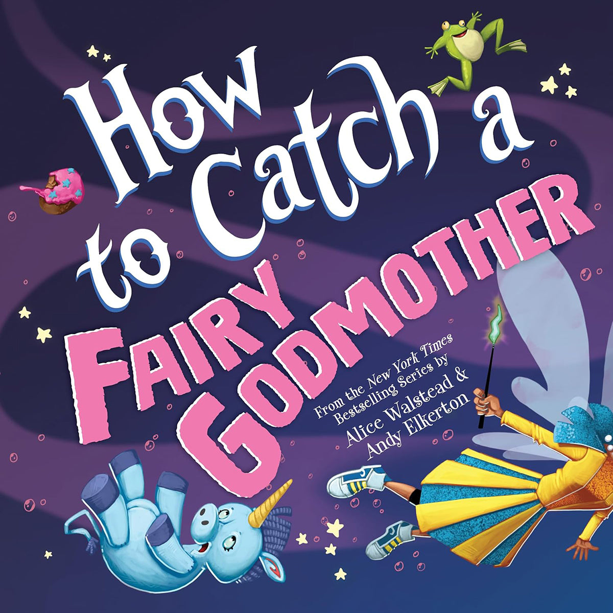 How To Catch A Fairy Godmother