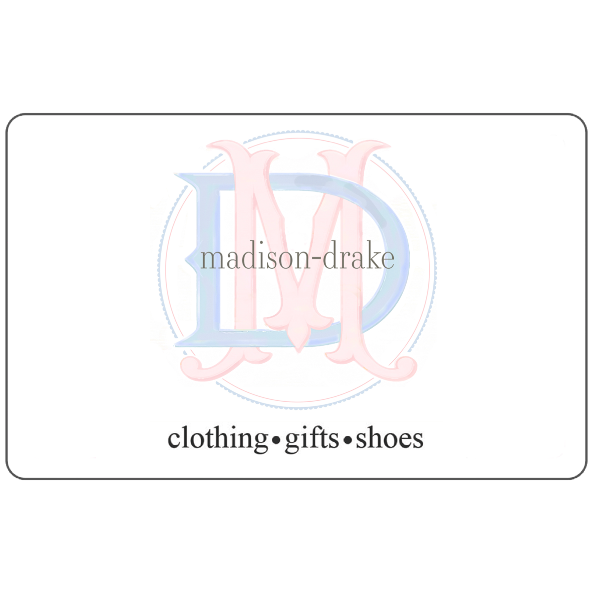 Madison-Drake Children's Boutique Gift Card