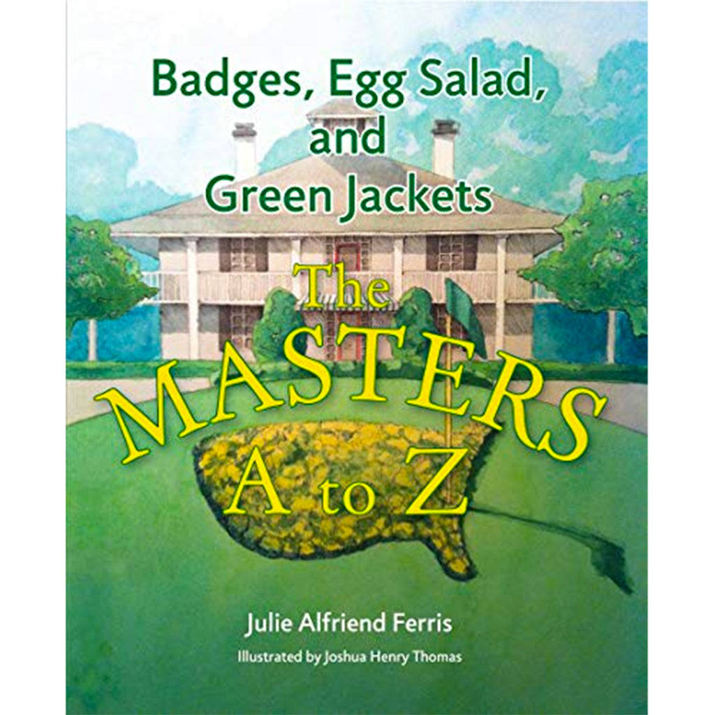 Badges, Egg Salad, and Green Jackets- The Masters A to Z