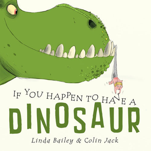 If You Happen To Have A Dinosaur by Linda Bailey - Madison-Drake Children's Boutique
