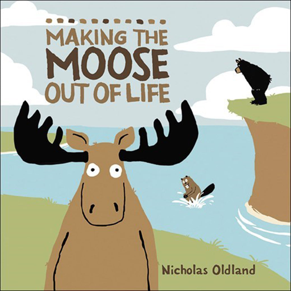 Making The Moose Out Of Life Children's Paperback Book